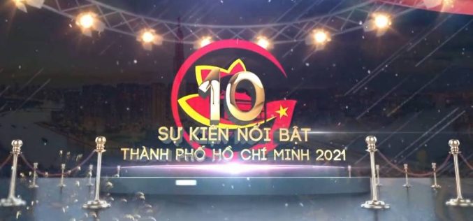 10 sự kiện nổi bật Thành phố Hồ Chí Minh năm 2021
